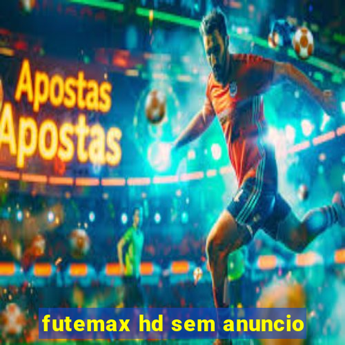 futemax hd sem anuncio